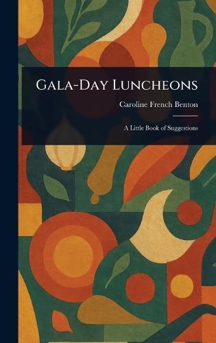 Gala-Day Luncheons  by Caroline French Benton at Abbey's Bookshop, 