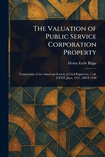 The Valuation of Public Service Corporation Property  by Henry Earle Riggs at Abbey's Bookshop, 