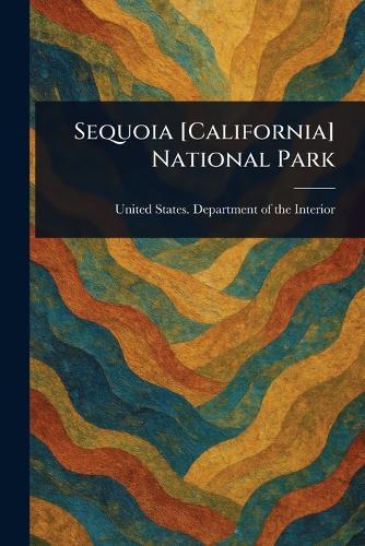 Sequoia [California] National Park  by United States Department O Interior at Abbey's Bookshop, 