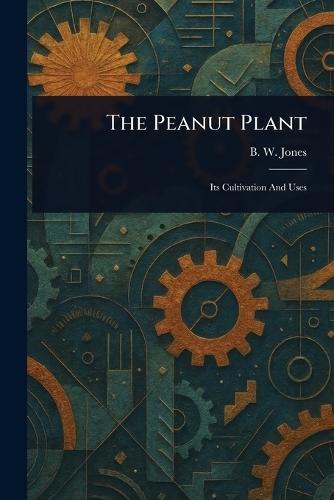 The Peanut Plant  by B W Jones at Abbey's Bookshop, 