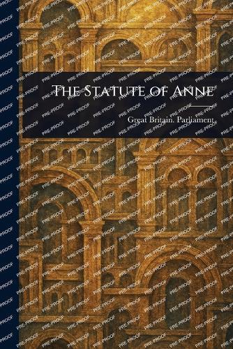 The Statute of Anne  by Great Britain Parliament at Abbey's Bookshop, 