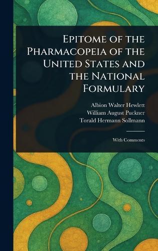 Epitome of the Pharmacopeia of the United States and the National Formulary  by Albion Walter Hewlett at Abbey's Bookshop, 