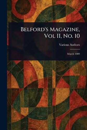 Belford's Magazine, Vol II, No. 10  by Various at Abbey's Bookshop, 