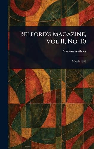 Belford's Magazine, Vol II, No. 10  by Various at Abbey's Bookshop, 