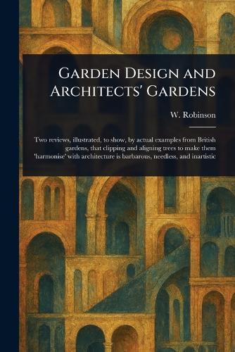Garden Design and Architects' Gardens  by W (William) Robinson at Abbey's Bookshop, 