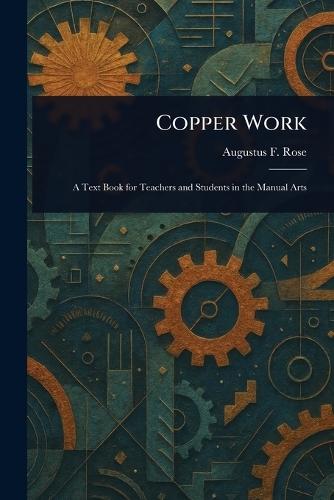 Copper Work  by Augustus F (Augustus Foster) Rose at Abbey's Bookshop, 