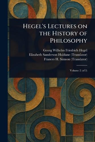 Hegel's Lectures on the History of Philosophy  by Georg Wilhelm Friedrich Hegel at Abbey's Bookshop, 