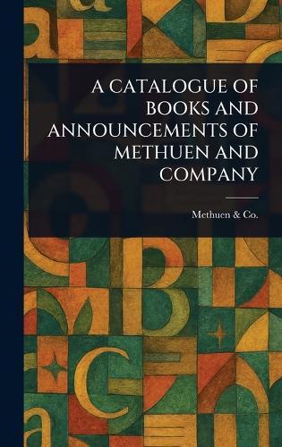 A Catalogue of Books and Announcements of Methuen and Company  by Methuen & Co at Abbey's Bookshop, 
