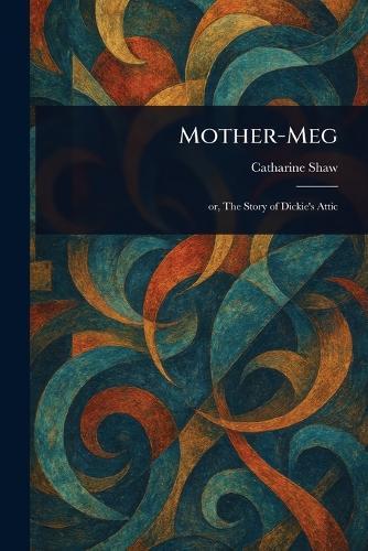 Mother-Meg  by Catharine Shaw at Abbey's Bookshop, 