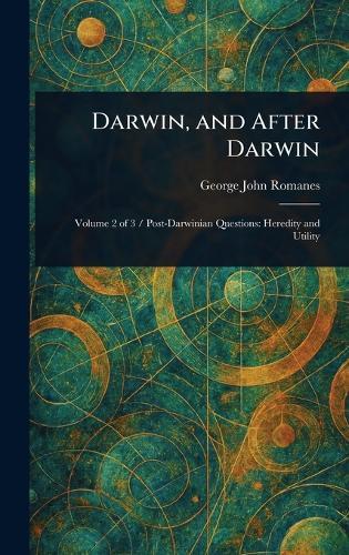 Darwin, and After Darwin  by George John Romanes at Abbey's Bookshop, 