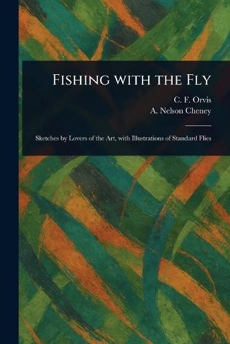 Fishing With the Fly  by C F (Charles F ) Orvis at Abbey's Bookshop, 