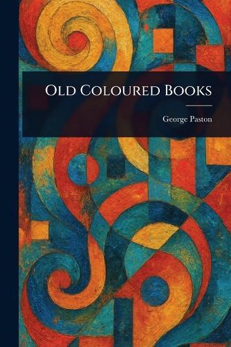 Old Coloured Books  by George Paston at Abbey's Bookshop, 