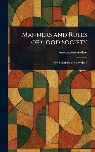 Manners and Rules of Good Society  by Anonymous at Abbey's Bookshop, 