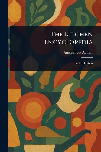 The Kitchen Encyclopedia  by Anonymous at Abbey's Bookshop, 