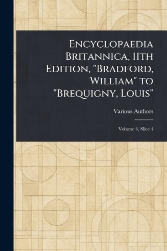 Encyclopaedia Britannica, 11th Edition, ""Bradford, William"" to ""Brequigny, Louis""  by Various at Abbey's Bookshop, 
