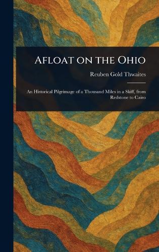 Afloat on the Ohio  by Reuben Gold Thwaites at Abbey's Bookshop, 