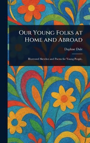 Our Young Folks at Home and Abroad  by Daphne Dale at Abbey's Bookshop, 