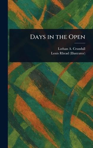 Days in the Open  by Lathan A (Lathan Augustus) Crandall at Abbey's Bookshop, 