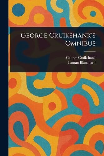 George Cruikshank's Omnibus  by George Cruikshank at Abbey's Bookshop, 