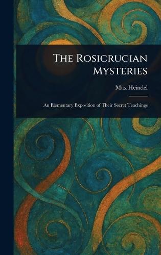 The Rosicrucian Mysteries  by Max Heindel at Abbey's Bookshop, 