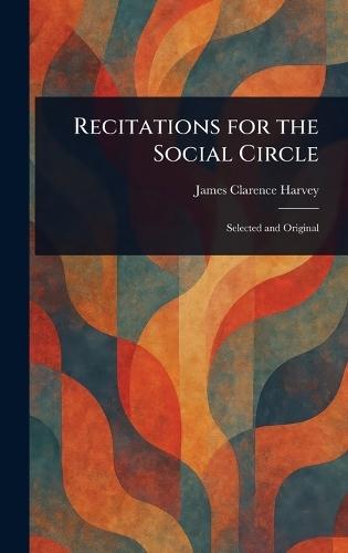 Recitations for the Social Circle  by James Clarence Harvey at Abbey's Bookshop, 