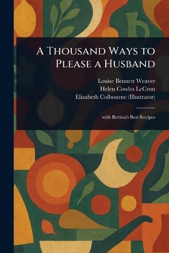A Thousand Ways to Please a Husband  by Louise Bennett Weaver at Abbey's Bookshop, 