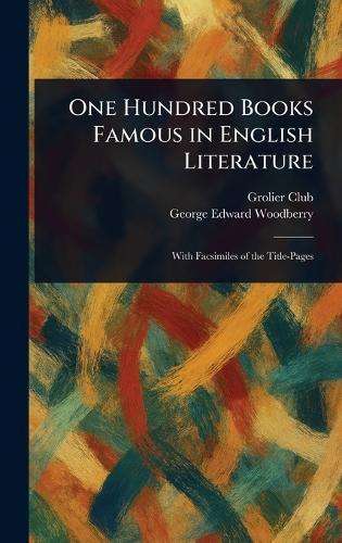 One Hundred Books Famous in English Literature  by Grolier Club at Abbey's Bookshop, 