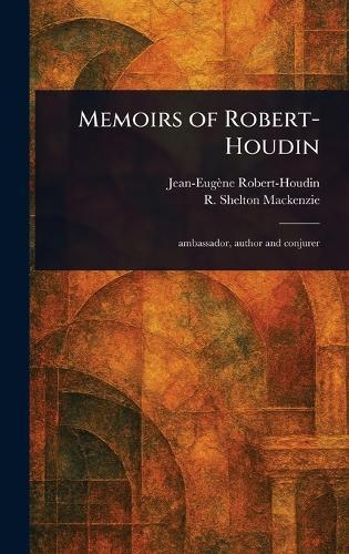 Memoirs of Robert-Houdin  by Jean-Eugène Robert-Houdin at Abbey's Bookshop, 