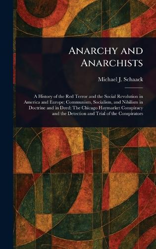 Anarchy and Anarchists  by Michael J Schaack at Abbey's Bookshop, 