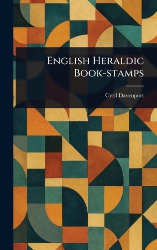 English Heraldic Book-stamps  by Cyril Davenport at Abbey's Bookshop, 
