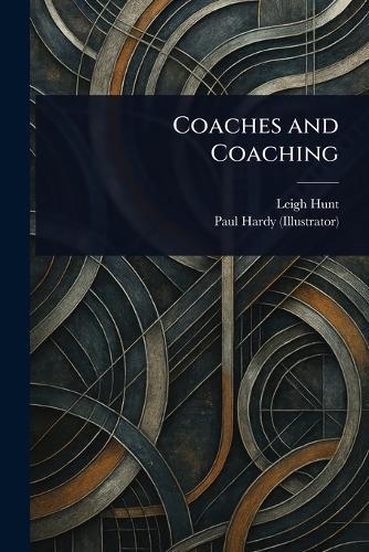 Coaches and Coaching  by Leigh Hunt at Abbey's Bookshop, 
