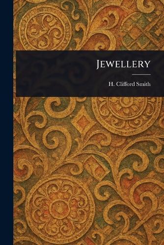 Jewellery  by H Clifford (Harold Clifford) Smith at Abbey's Bookshop, 