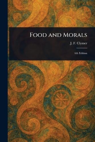 Food and Morals  by J F (John F ) Clymer at Abbey's Bookshop, 