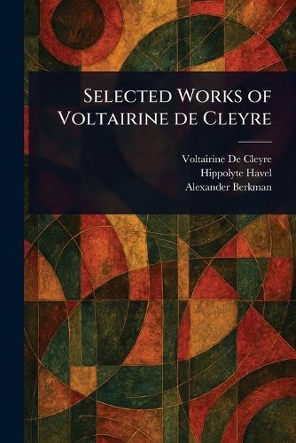 Selected Works of Voltairine De Cleyre  by Voltairine De Cleyre at Abbey's Bookshop, 