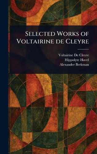 Selected Works of Voltairine De Cleyre  by Voltairine De Cleyre at Abbey's Bookshop, 