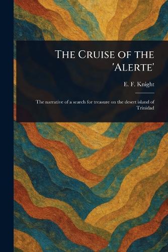 The Cruise of the 'Alerte'  by E F (Edward Frederick) Knight at Abbey's Bookshop, 