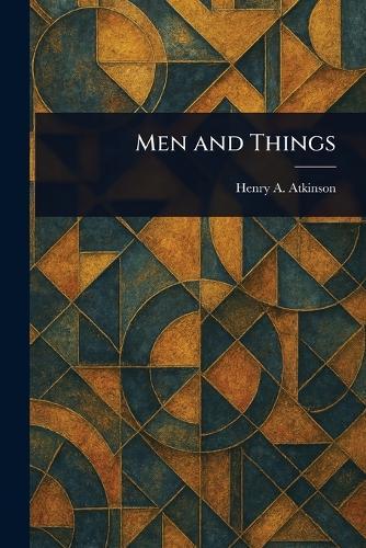 Men and Things  by Henry A Atkinson at Abbey's Bookshop, 