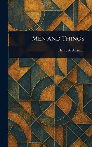 Men and Things  by Henry A Atkinson at Abbey's Bookshop, 