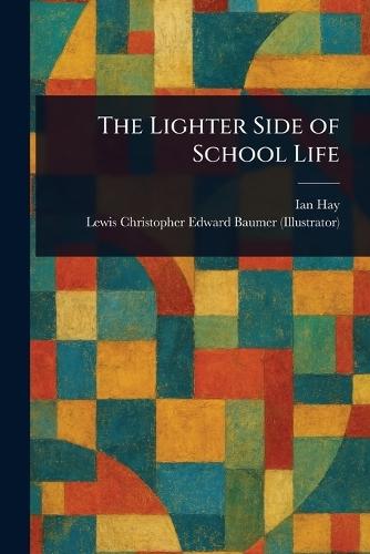 The Lighter Side of School Life  by Ian Hay at Abbey's Bookshop, 