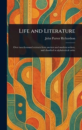 Life and Literature  by John Purver Richardson at Abbey's Bookshop, 