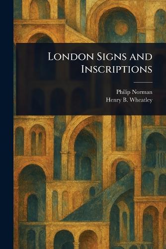 London Signs and Inscriptions  by Philip Norman at Abbey's Bookshop, 