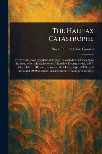 The Halifax Catastrophe  by Royal Print & Litho Limited at Abbey's Bookshop, 