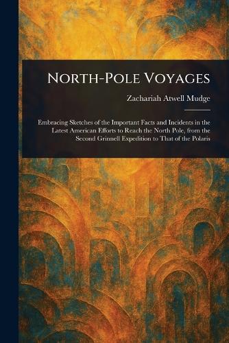 North-Pole Voyages  by Zachariah Atwell Mudge at Abbey's Bookshop, 