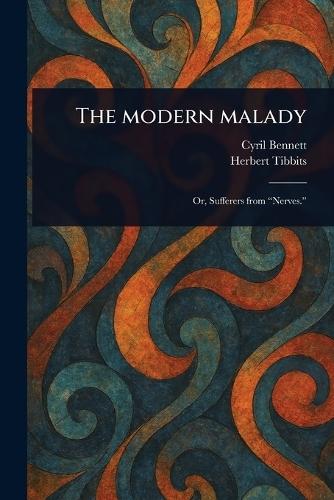 The Modern Malady  by Cyril Bennett at Abbey's Bookshop, 