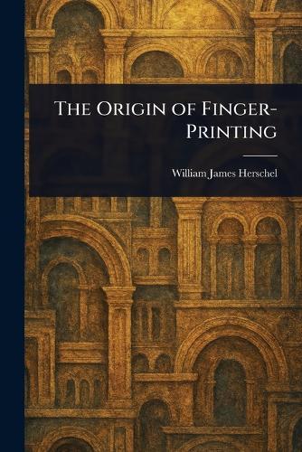 The Origin of Finger-Printing  by William James Herschel at Abbey's Bookshop, 
