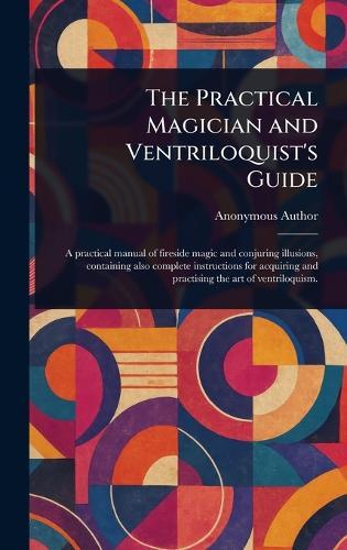 The Practical Magician and Ventriloquist's Guide