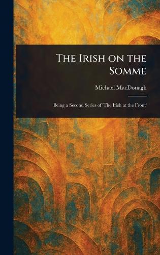 The Irish on the Somme  by Michael MacDonagh at Abbey's Bookshop, 