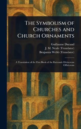 The Symbolism of Churches and Church Ornaments  by Guillaume Durand at Abbey's Bookshop, 