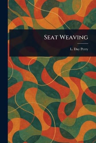 Seat Weaving  by L Day Perry at Abbey's Bookshop, 