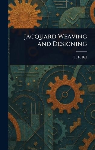 Jacquard Weaving and Designing  by T F Bell at Abbey's Bookshop, 